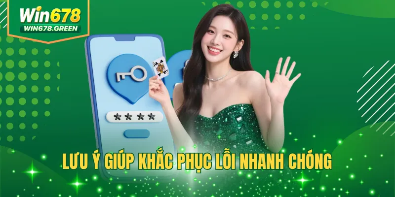 Lưu ý giúp khắc phục lỗi nhanh chóng